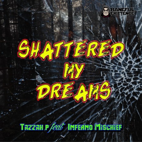 Shattered My Dreams ft. Inferno Mischief | Boomplay Music