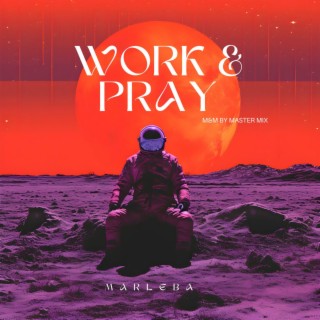 Work&pray lyrics | Boomplay Music