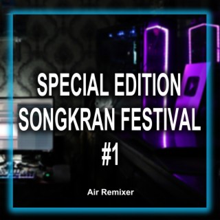 SPECIAL EDITION (SONGKRAN FESTIVAL V1)