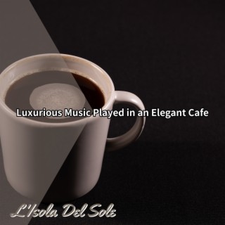 Luxurious Music Played in an Elegant Cafe