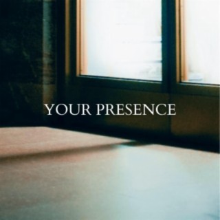 Your Presence