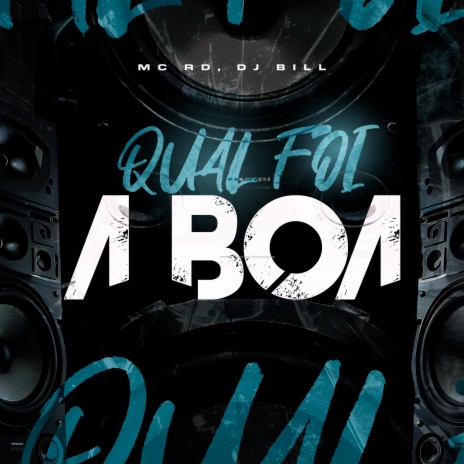 Qual Foi a Boa ft. DJ Bill | Boomplay Music