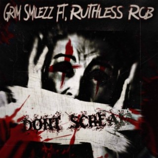 Don't Scream (feat. Ruthless Rob)