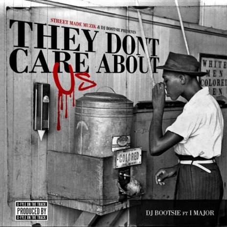 They Don't Care About Us ft. I-Major | Boomplay Music