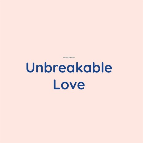 Unbreakable Love | Boomplay Music