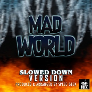 Mad World (Epic Version) (Slowed Down Version)