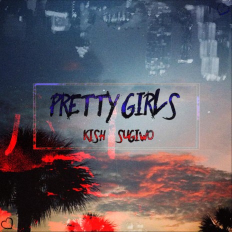 Pretty Girls (feat. kish)