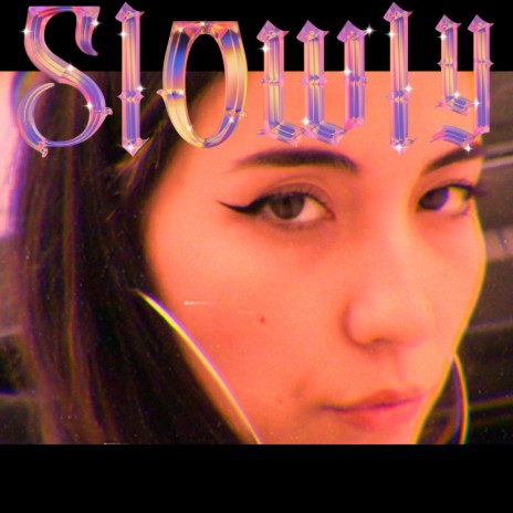 Slowly | Boomplay Music