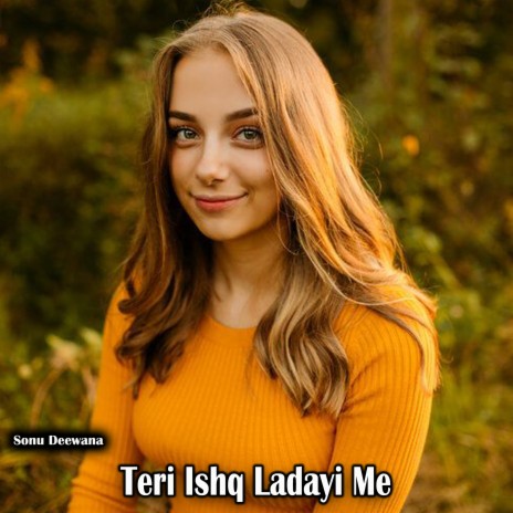 Teri Ishq Ladayi Me | Boomplay Music