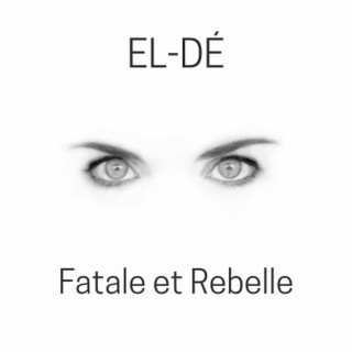 Fatale et rebelle