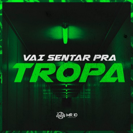 Vai Sentar pra Tropa ft. MC LC | Boomplay Music