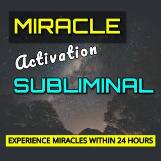Miracles Will Happen for 24 Hours After Listening | Miracle Activation Subliminal #positivevibes
