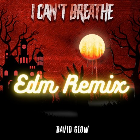 I Can't Breathe (Edm Remix) | Boomplay Music