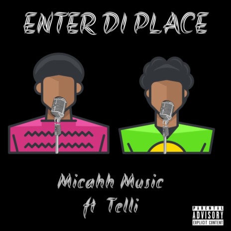 Enter Di Place (feat. Telli) | Boomplay Music