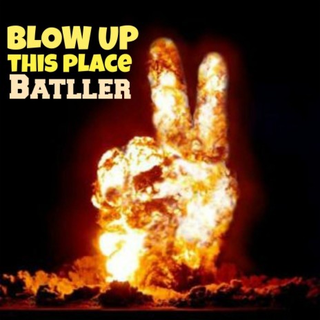 Blow up This Place | Boomplay Music
