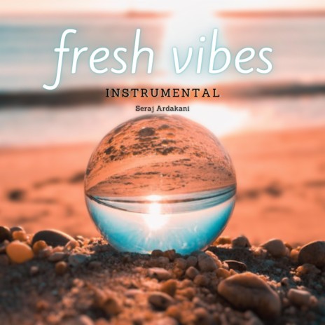Fresh Vibes | Boomplay Music