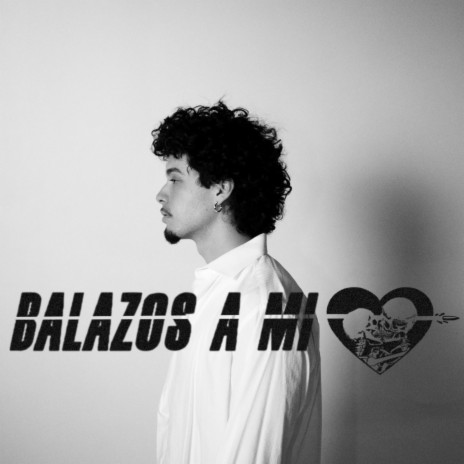 balazos a mi corazon | Boomplay Music