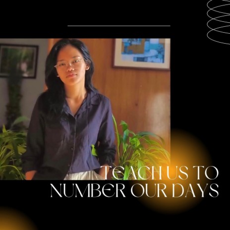 Teach Us To Number Our Days ft. Shekinah Sahnmarie Cagang | Boomplay Music