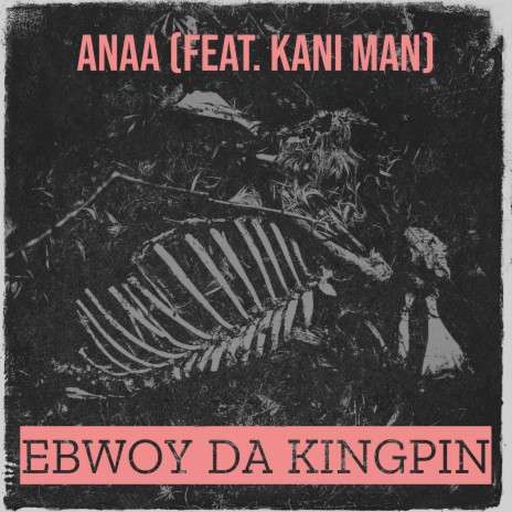 Anaa ft. Kani Man | Boomplay Music