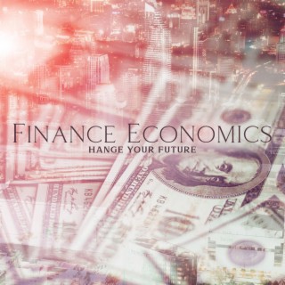 Finance Economics: Change Your Future