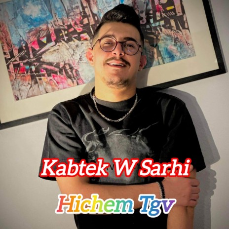 Kabtek W Sarhi | Boomplay Music