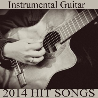 Instrumental Guitar: 2014 Hit Songs