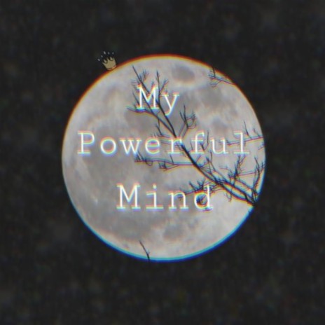 My Powerful Mind | Boomplay Music