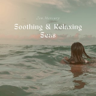 Soothing & Relaxing Seas