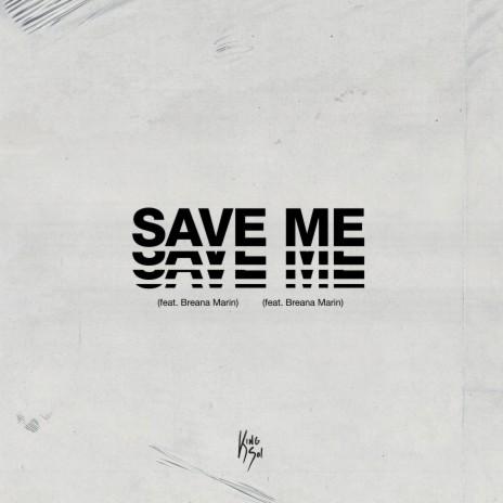 Save Me ft. Breana Marin