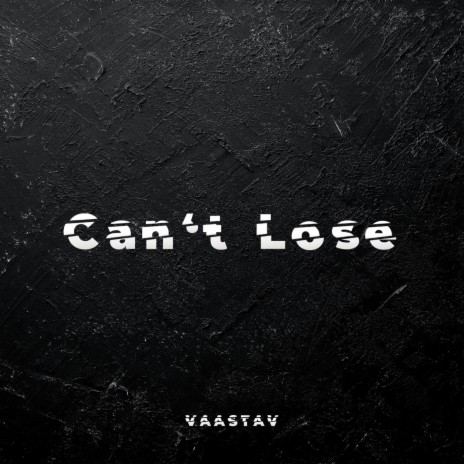 Can't Lose | Boomplay Music