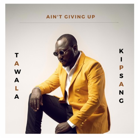 Ain't Giving Up ft. Kipsang | Boomplay Music