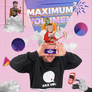 Maximum Volumen 2