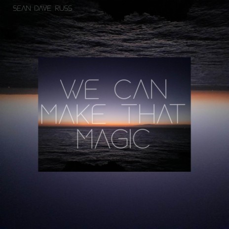 We Can Make That Magic | Boomplay Music