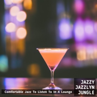 Comfortable Jazz to Listen to in a Lounge