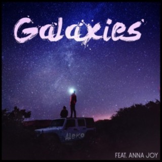Galaxies ft. Anna Joy lyrics | Boomplay Music