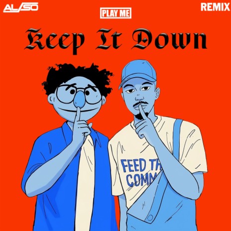 Keep It Down (AL/SO Remix) ft. Alfred Nomad | Boomplay Music