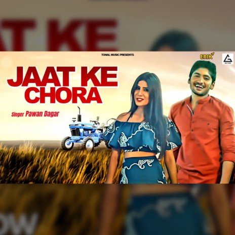 Jaat Ke Chora | Boomplay Music