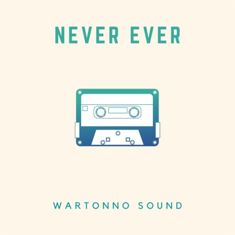 Never ever | Boomplay Music