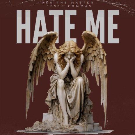 HATE ME ft. Aku The Master | Boomplay Music
