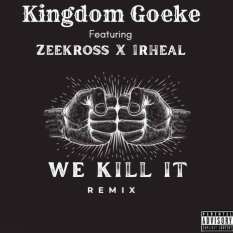We Kill It (Remix) (feat. Zeekross & 1Rheal) | Boomplay Music