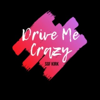 Drive Me Crazy