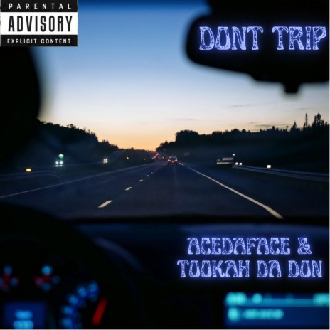 Don't Trip ft. Tookah da don | Boomplay Music