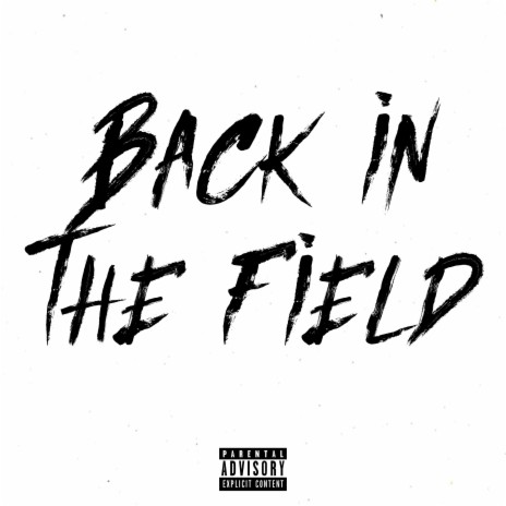 Back in The Field (feat. Saviest & Squeezy)