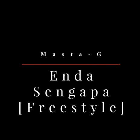 Enda Sengapa (Freestyle)