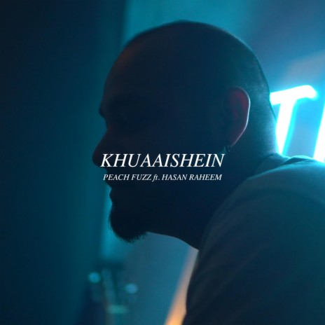Khuaaishein ft. Abdullah Kasumbi, Shayan Fatani & Hasan Raheem | Boomplay Music