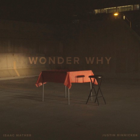 Wonder Why ft. Isaac Mather | Boomplay Music