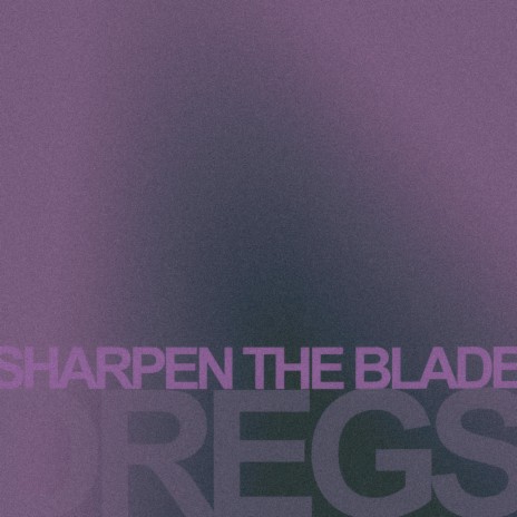 Sharpen The Blade | Boomplay Music