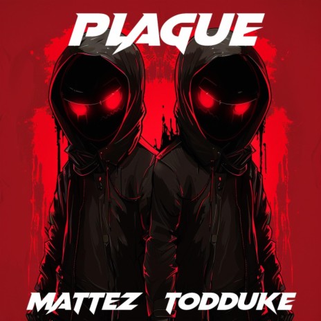 PLAGUE ft. Todduke | Boomplay Music