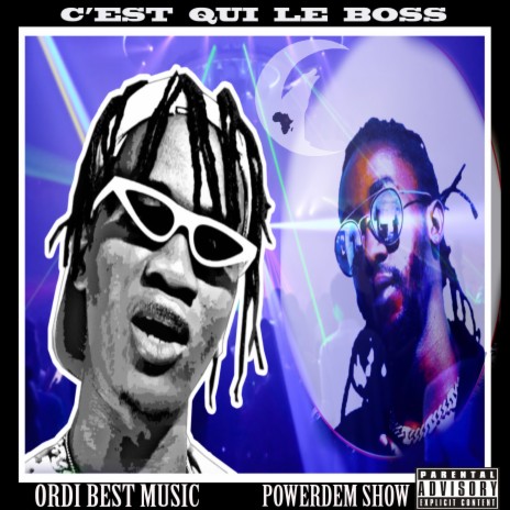 C’est qui le boss ft. Powedem show | Boomplay Music