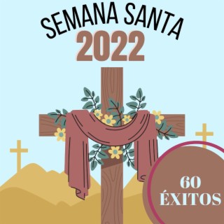 Semana Santa 2022 (60 Éxitos)